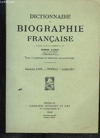 Dictionnaire de Biographie Franaise. Fascicule LXIX : Duprat - Durfort.