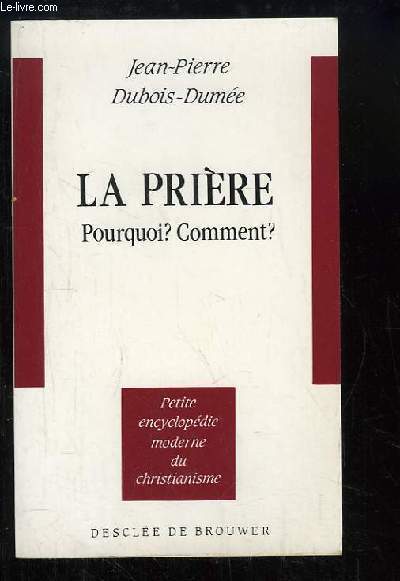 La prire. Pourquoi ? Comment ?