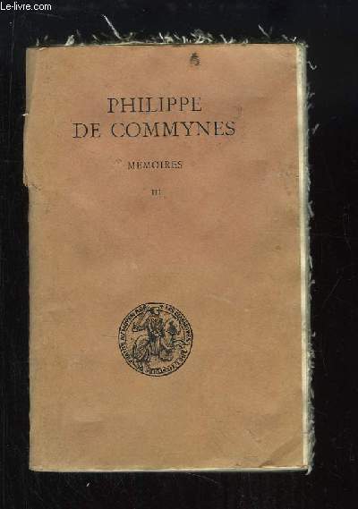 Philippe de Commynes. Mmoires. TOME 3 : 1484 - 1498