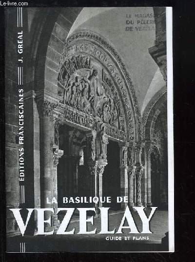 La Basilique de Vezelay. Guide et Plans.