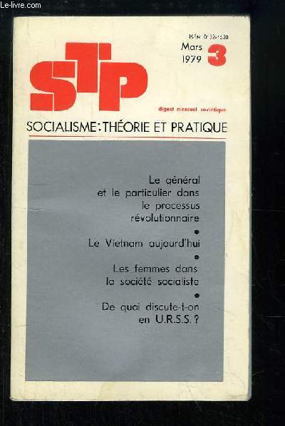 STP, Socialisme : Thorie et Pratique, N3 : Le gnral et le particulier dans le processus rvolutionnaire. Le Vietnam aujourd'hui. Les femmes dans la socit socialiste. De quoi discute-t-on en URSS ?