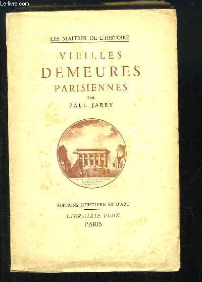 Vieilles Demeures Parisiennes.
