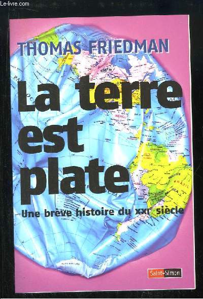La terre est plate. Une brve histoire du XXIe sicle