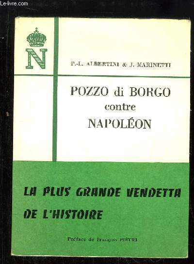 Pozzo di Borgo contre Napolon. La plus grande Vendetta de l'Histoire.