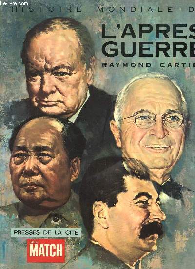 Histoire Mondiale de l'Aprs-Guerre. TOME 1er : 1945 - 1953