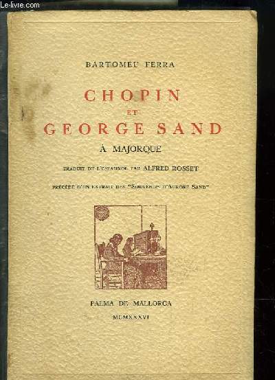 Chopin et Georges Sand  Majorque.