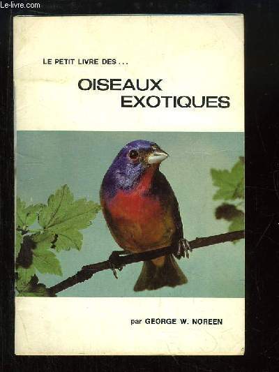 Le petit livre des ... oiseaux exotiques.