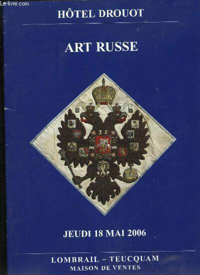 Catalogue de la vente aux enchres du 18 mai 2006,  l'Htel Drouot-Richelieu. Art et Histoire Russes, Insignes civils et militaires, Guerre Civile et Emigration, Rarissime drapeau rgimentaire ...