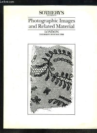 Photographic Images and Related Material. London, thursday 10th May 1990