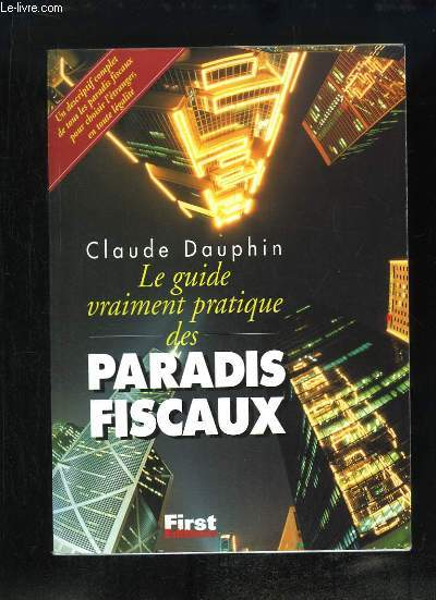 Le guide pratique des Paradis Fiscaux.