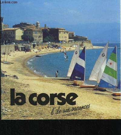 La Corse. L'le aux vacances.