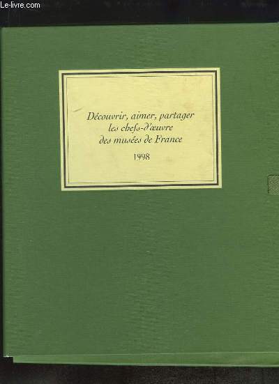 Dcouvrir, aimer, partager les chefs-d'oeuvre des muses de France, 1998 : 