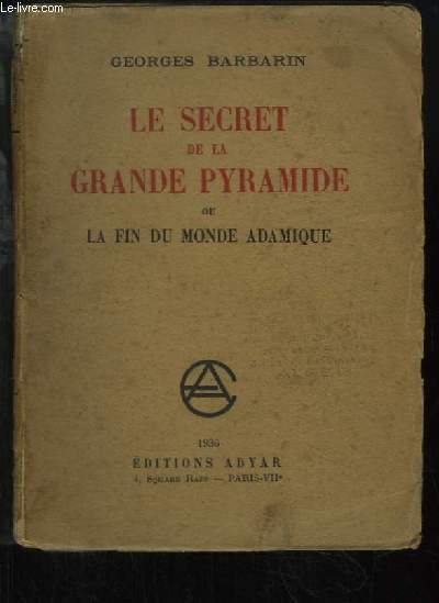 Le secret de la Grande Pyramide ou la fin du Monde Adamique.