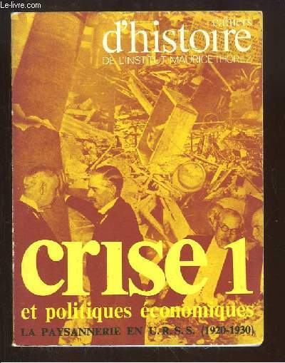 Cahiers d'Histoire, de l'Institut Maurice Thorez N16 - 10e anne : Crise et politiques conomiques, 1re partie. La paysanne en URSS (1920 - 1930)