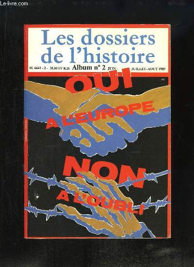 Les dossiers de l'histoire. Album n2 (contenant les n67 et 68) : Oui  l'Europe, Non  l'oubli.