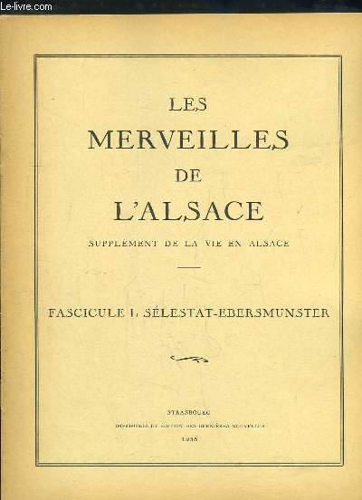 Les Merveilles de l'Alsace. Fascicule I : Slestat-Ebersmunster