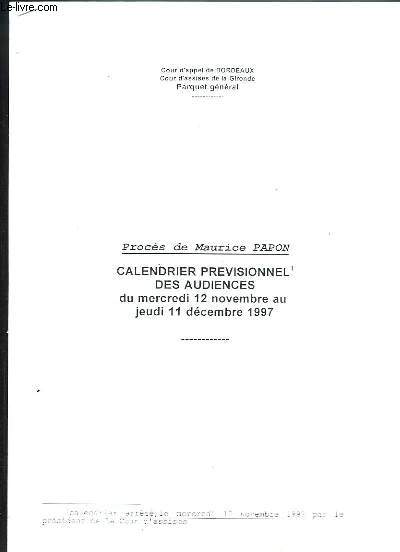 Documentation diverse sur le Procs de Maurice PAPON : Calendrier prvisionnel des Audiences du 12 novembre au 11 dcembre 1997 - Fiches du camp de Drancy d'enfants dports en provenance de Bordeaux - Rle de l'Association des Fils et Filles des Dport