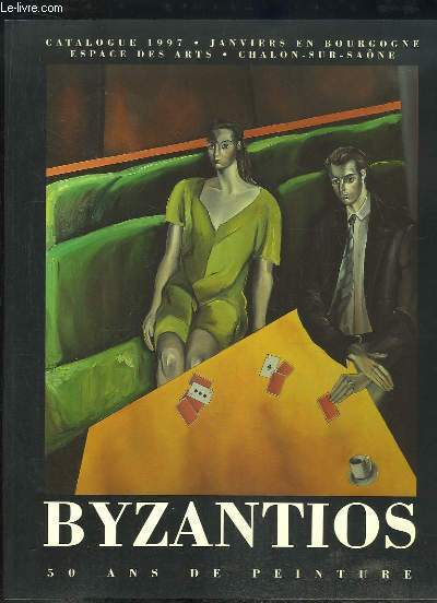 Byzantios, 50 ans de peinture. Catalogue 1997, Janviers en Bourgogne, Espace des Arts, Chlon-sur-Sane.