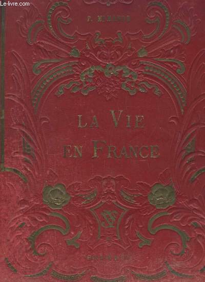 La Vie en France. Des origines  la fin du XVe sicle.