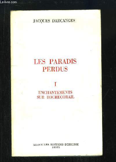Les Paradis Perdus. TOME 1 : Enchantements sur Rochecorail.