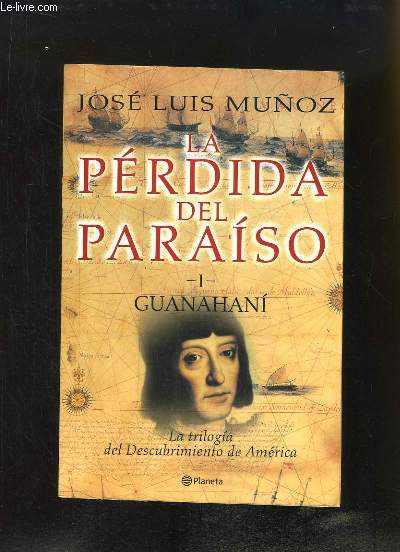 La prdida del paraiso. VOL. 1 : Guanahani.