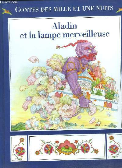 Aladin et la Lampe Merveilleuse. Contes des Mille et Une Nuits.