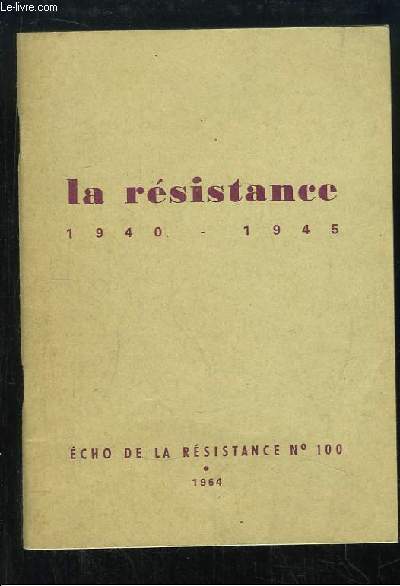 Echo de la Résistance n°100 : La Résistance, 1940 / 1945