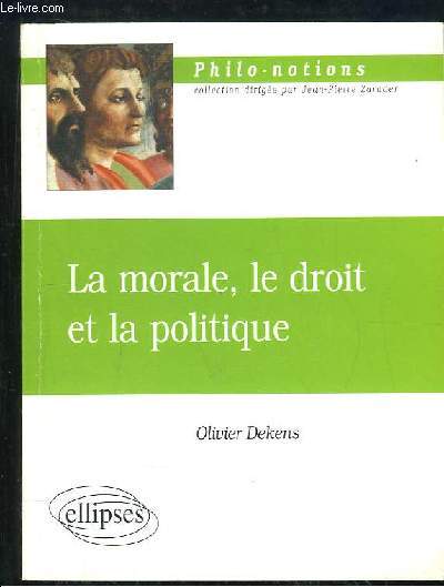 La morale, le droit et la politique.