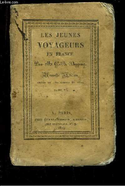 Les Jeunes Voyageurs en France, ou Lettres sur les Dpartemens. TOME 6 : Mayenne, Maine-et-Loire, Vende, Loire-Infrieure, Morbihan , Finistre, Ctes-de-Nord, Ille-et-Vilaine ...