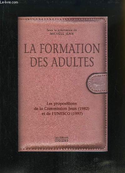 La Formation des Adultes. Les propositions de la Commission Jean (1982) et de l'UNESCO (1997)