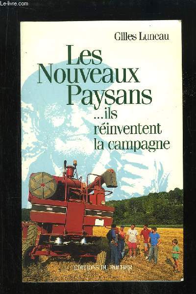 Les Nouveaux Paysans ... ils rinventent la campagne.