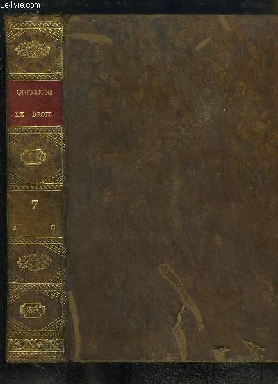 Recueil Alphabtique des Questions de Droit qui se prsentent le plus frquemment dans les tribunaux. TOME 7 : Additions, A - C