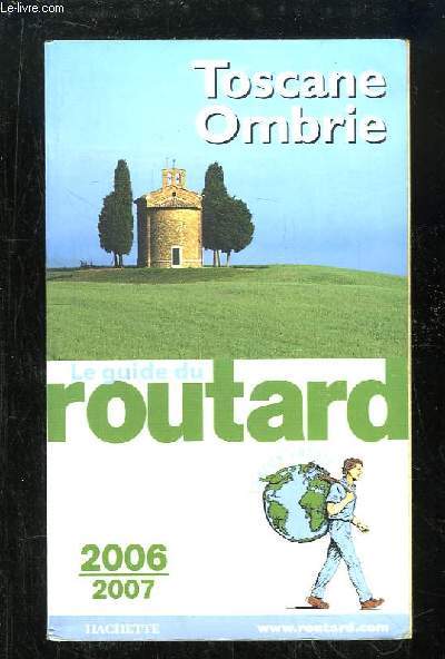 Toscane, Ombrie. Le Guide du Routard, 2006 - 2007
