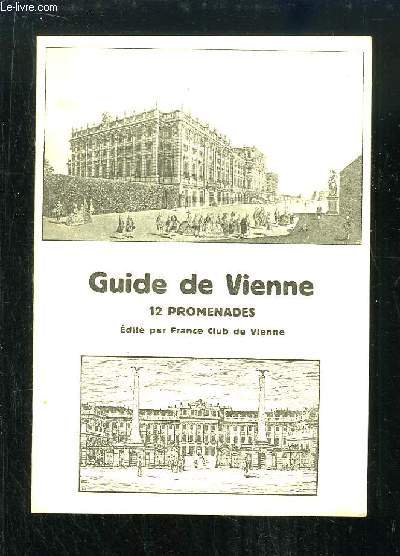 Guide de Vienne. 12 promenades dans Vienne.