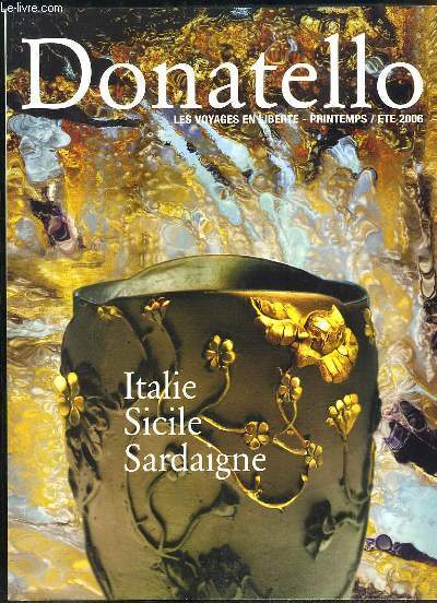 Donatello, les voyages en libert, Printemps / Et 2006 : Italie, Scicile, Sardaigne.