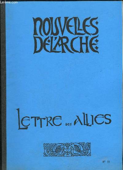 Nouvelles de l'Arche. Lettre des Allis N31 : Tolsto et Gandhi - Gandhi et les Chrtiens - Principes de Rsistance - Gandhi et la Rvolution sociale ...