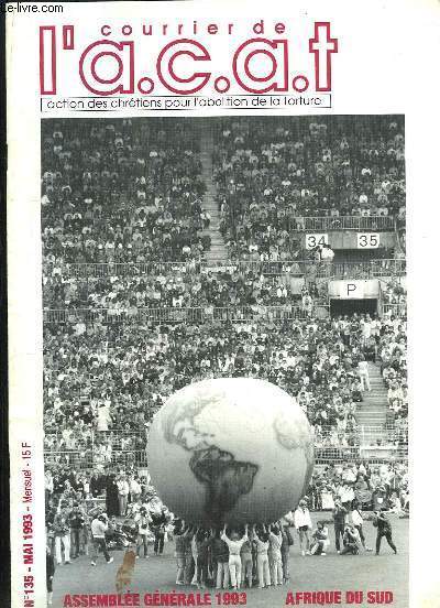 Courrier de l'A.C.A.T. (Action des Chrtiens pour l'Abolition de la Torture) N135 : Assemble Gnrale 1993 - Afrique du Sud.