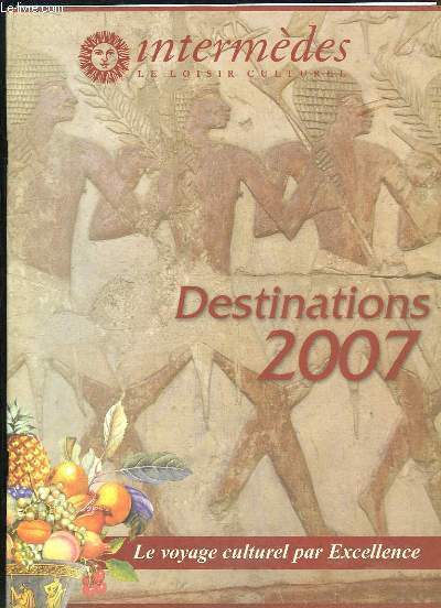 Intermdes, le loisir culturel. Destinations, 2007