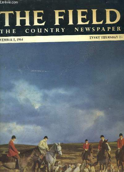 The Field, the country newspaper N5834 - Volume 224 : Britain's Olympic Spirit - Meets and their merits - The Blackmore vale hunter trials ...