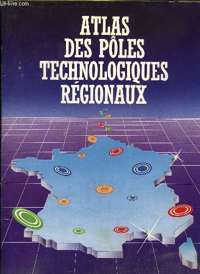 Atlas des Ples Technologiques Rgionaux. Cartes Rgionales