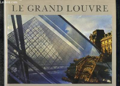 Le Grand Louvre. Du Donjon  la Pyramide.