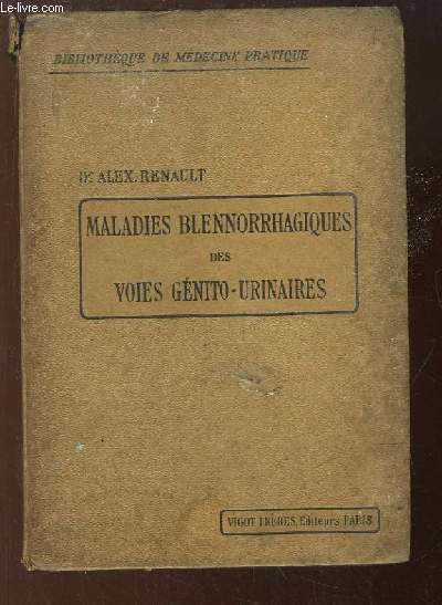 Maladies Blennorrhagiques des voies genito-urinaires