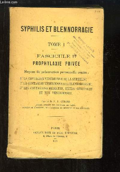 Syphilis et Blennorragie. TOME 1, Fascicule 2 : Prophylaxie prive.