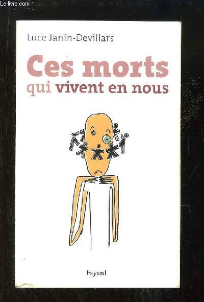 Ces morts qui vivent en nous.