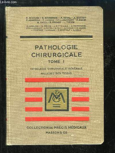 Prcis de Pathologie Chirurgicale, TOME 1 : Pathologie chirurgicale gnrale, Maladies des tissus