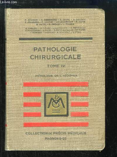 Prcis de Pathologie Chirurgicale, TOME 4 : Pathologie de l'Abdomen.