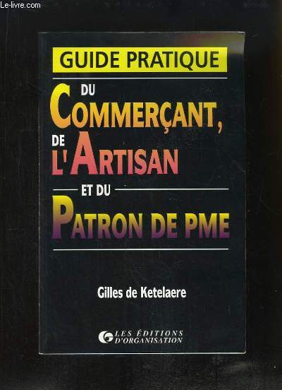 Guire Pratique du Commerant, de l'Artisan et du Patron de PME.