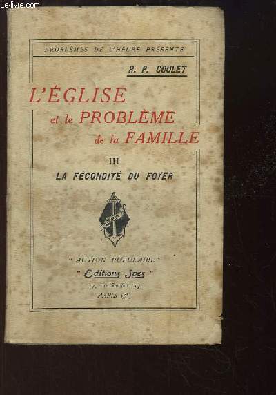 L'Eglise et le Problme de la Famille. TOME 3 : La Fcondit du Foyer.