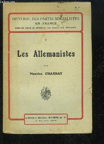 Histoire des Partis Socialistes en France, TOME 5 : Les allemanistes