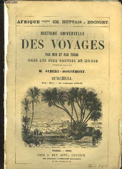 Histoire Universelle des Voyages, par mer et par terre, dans les cinq parties du monde.